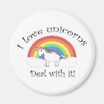 I love unicorns Deal with it! Magnets