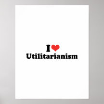 I LOVE UTILITARIANISM - .png Poster