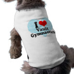 I love Vault Gymnastics Pet Shirt
