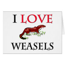 I Love Weasels Greeting Card