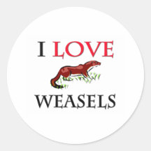 I Love Weasels Round Sticker