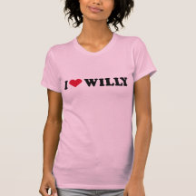 I LOVE WILLY SHIRTS