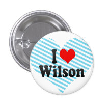 I love Wilson Pinback Buttons