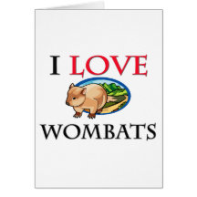 I Love Wombats Card