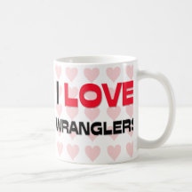 I LOVE WRANGLERS MUG