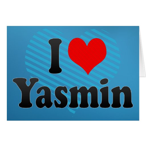 I love Yasmin Greeting Card