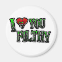 I Love you Filthy FILTH DUBSTEP Magnets