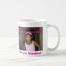 I love you Grandma!, Happy mothers day! Mug