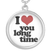 I Love you long time Personalized Necklace