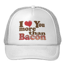 I Love You More Than Bacon Hat