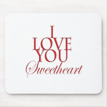 I love you sweetheart mouse pad