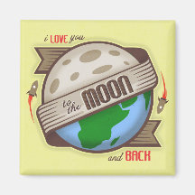 I Love You To The Moon And Back - Magnet