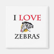 I Love Zebras Fridge Magnet