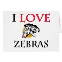 I Love Zebras Greeting Card