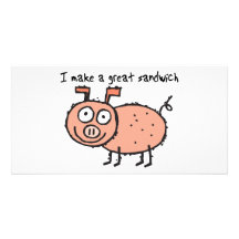 I Make A Great Sandwich Pork Custom Photo Card