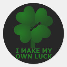 I Make My Own Luck Round Stickers