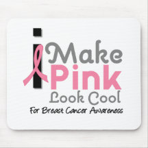 I Make Pink Look Cool Breast Cancer Awareness v3 Mousepads