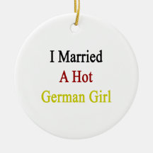 I Married A Hot German Girl Christmas Ornament