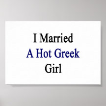 I Married A Hot Greek Girl Posters