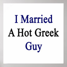 I Married A Hot Greek Guy Print