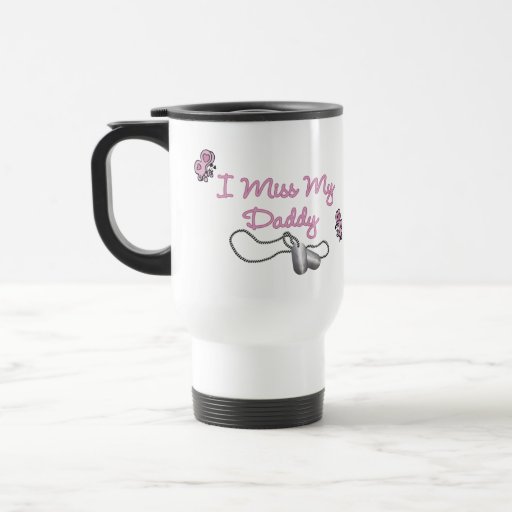 I Miss My Daddy Mugs