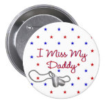 I Miss My Daddy Pinback Button