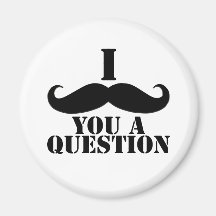 I Moustache You A Question Fridge Magnet
