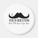 I moustache you a question fridge magnets