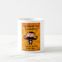 I Moustache You A Question... Mugs