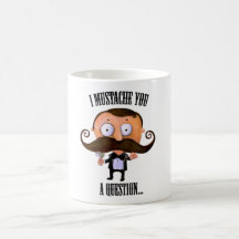 I Moustache You A Question... Mugs