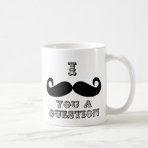 I Moustache You a Question Mugs