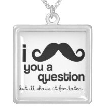 i moustache you a question necklace
