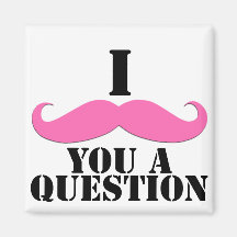 I Moustache You A Question Pink Moustache Magnet