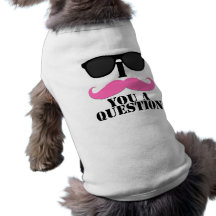 I Moustache You A Question Pink with Sunglasses Doggie Shirt