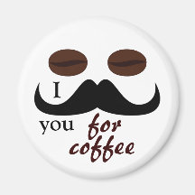 I moustache you for coffee magnet