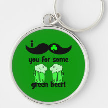 I moustache you for some green beer! key chains