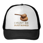 I Must Be Sustained Trucker Hat