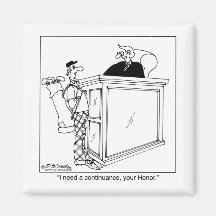 I Need a Continuance Fridge Magnet