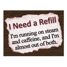 I Need a Refill Postcard