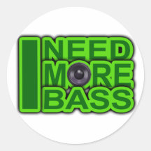 I NEED MORE BASS green -Dubstep-DnB-Hip Hop-Crunk Round Stickers