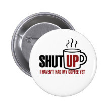 I need my Coffee Buttons