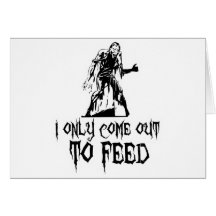 I Only Come Out To Feed Retro Zombie Cards