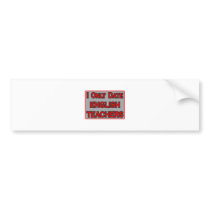 I Only Date English Teachers bumper stickers