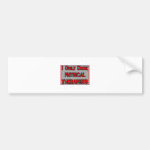 I Only Date Physical Therapists Bumper Sticker