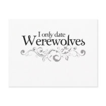 I only date Werewolves