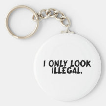 I Only Look Illegal Key Chain