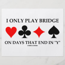 I Only Play Bridge On Days That End In "Y" Custom Flyer
