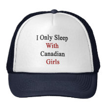 I Only Sleep With Canadian Girls Mesh Hats