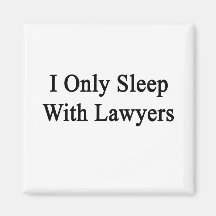 I Only Sleep With Lawyers Fridge Magnets