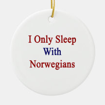 I Only Sleep With Norwegians Ornament